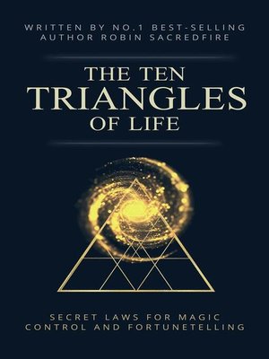 cover image of The 10 Triangles of Life--Secret Laws for Magic, Control and Fortunetelling